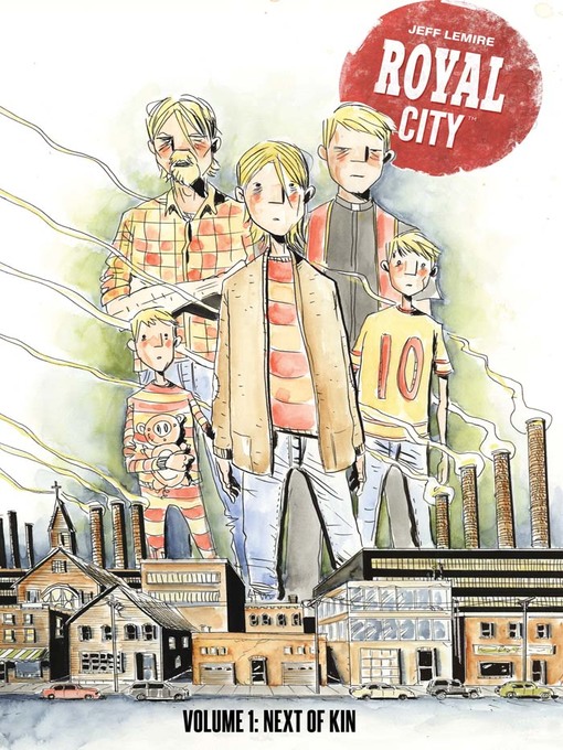 Title details for Royal City (2017), Volume 1 by Jeff Lemire - Available